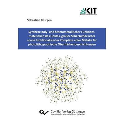 Synthese poly- und heterometallischer Funktionsmaterialien des Goldes, großer Silbersulfidcluster sowie funktionalisierter Komplexe edler Metalle für