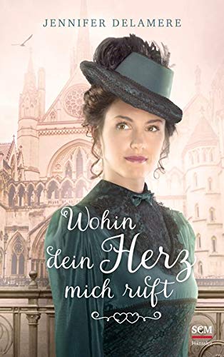 Jennifer Delamere - Wohin dein Herz mich ruft (Liebe in London, Band 2) - Preis vom 30.09.2026 09:01:18 h