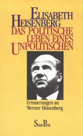 Elisabeth Heisenberg - Das politische Leben eines Unpolitischen. Erinnerungen an Werner Heisenberg. - Preis vom 17.10.2026 19:25:27 h