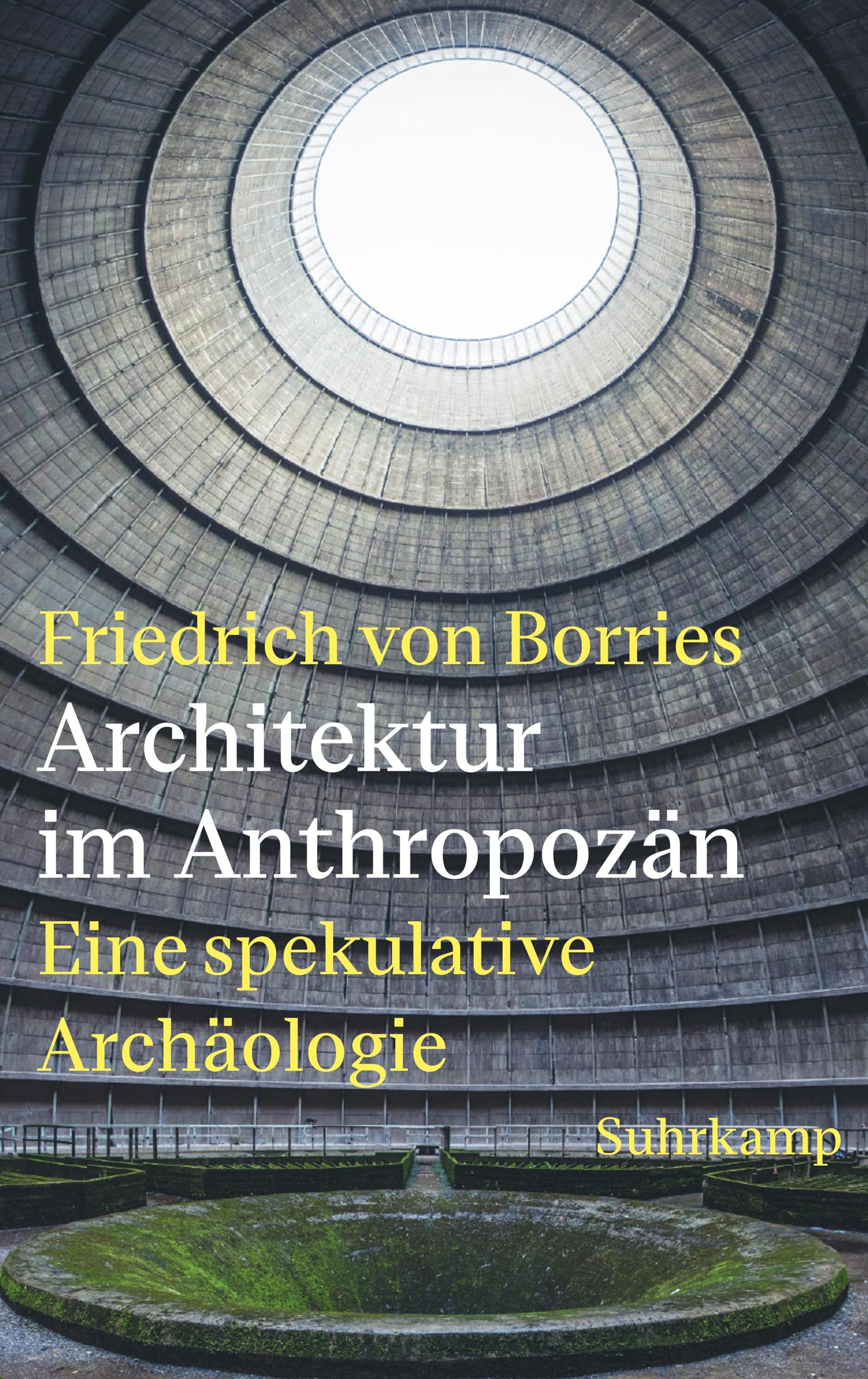 Friedrich Von Borries - Architektur im Anthropozän: Eine spekulative Archäologie Was Architektur über uns und unsere Lebensweise verrät - Preis vom 09.10.2026 07:28:09 h