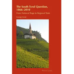 The South Tyrol Question, 1866-2010, Fachbücher von Georg Grote