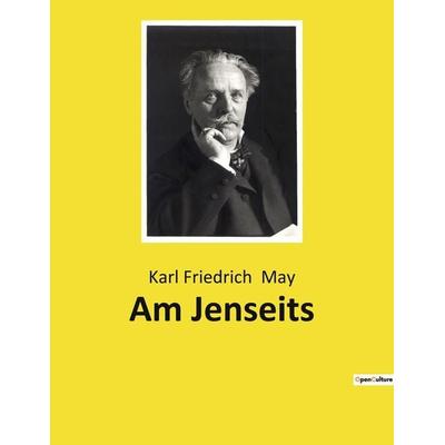 Am Jenseits, Taschenbuch von Karl Friedrich May, Culturea, 978-2-38274-749-0