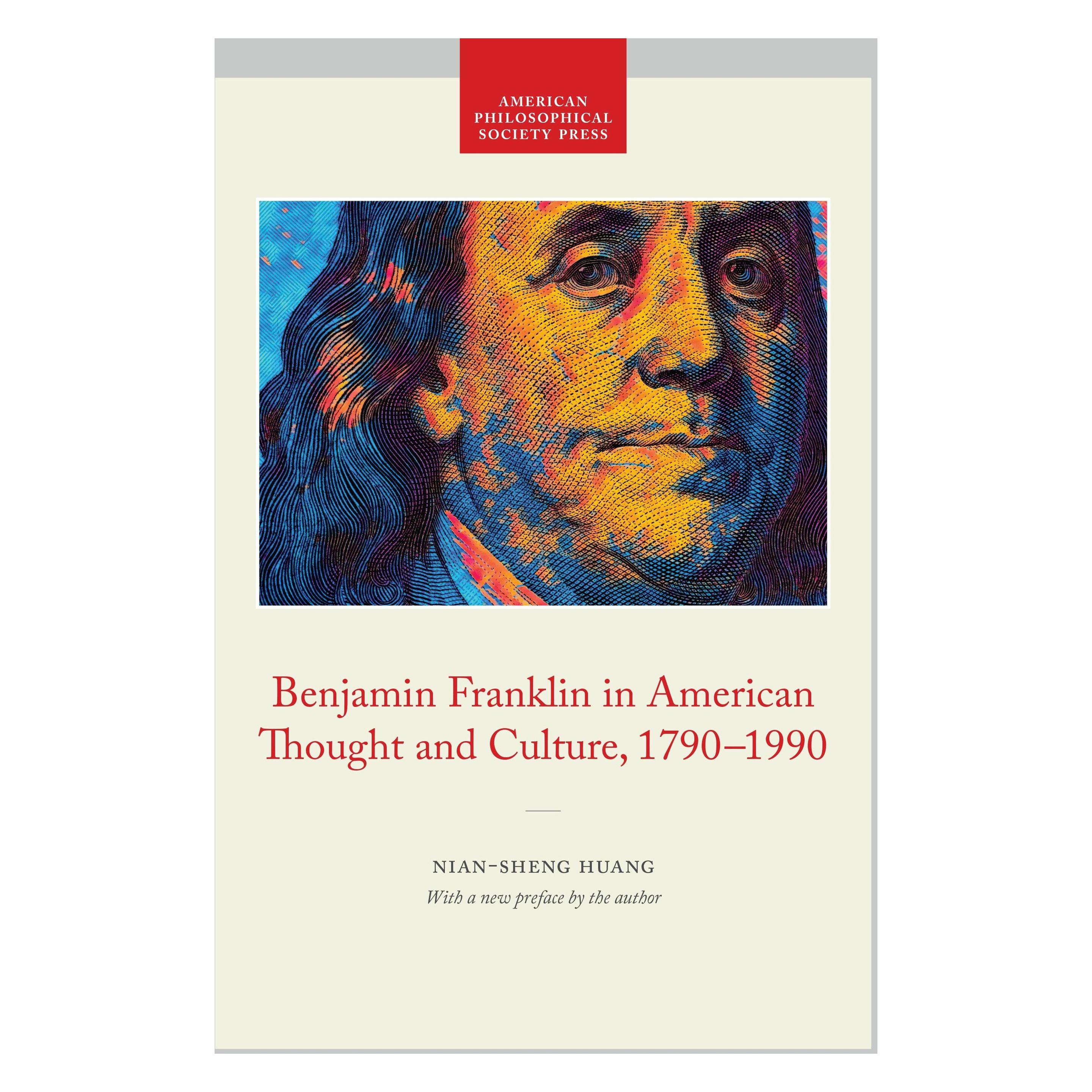 University Of Pennsylvania Benjamin Franklin in American Thought and Culture, 1790-1990 (Englisch, Softcover, Nian-Sheng Huang) (60434772)