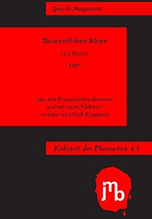 Maupassant, Guy de - Das unsichtbare Wesen: (Le Horla) (Kabinett der Phantasten) - Preis vom 10.10.2026 11:48:34 h