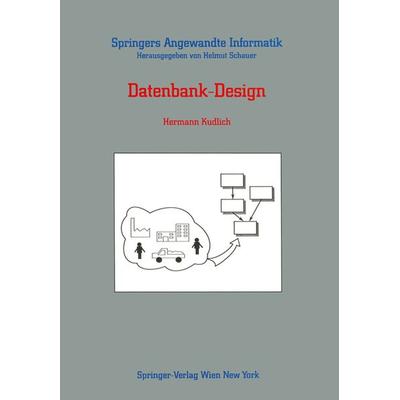 Datenbank-Design, Taschenbuch von Hermann Kudlich, Springer Wien, 978-3-211-82018-6