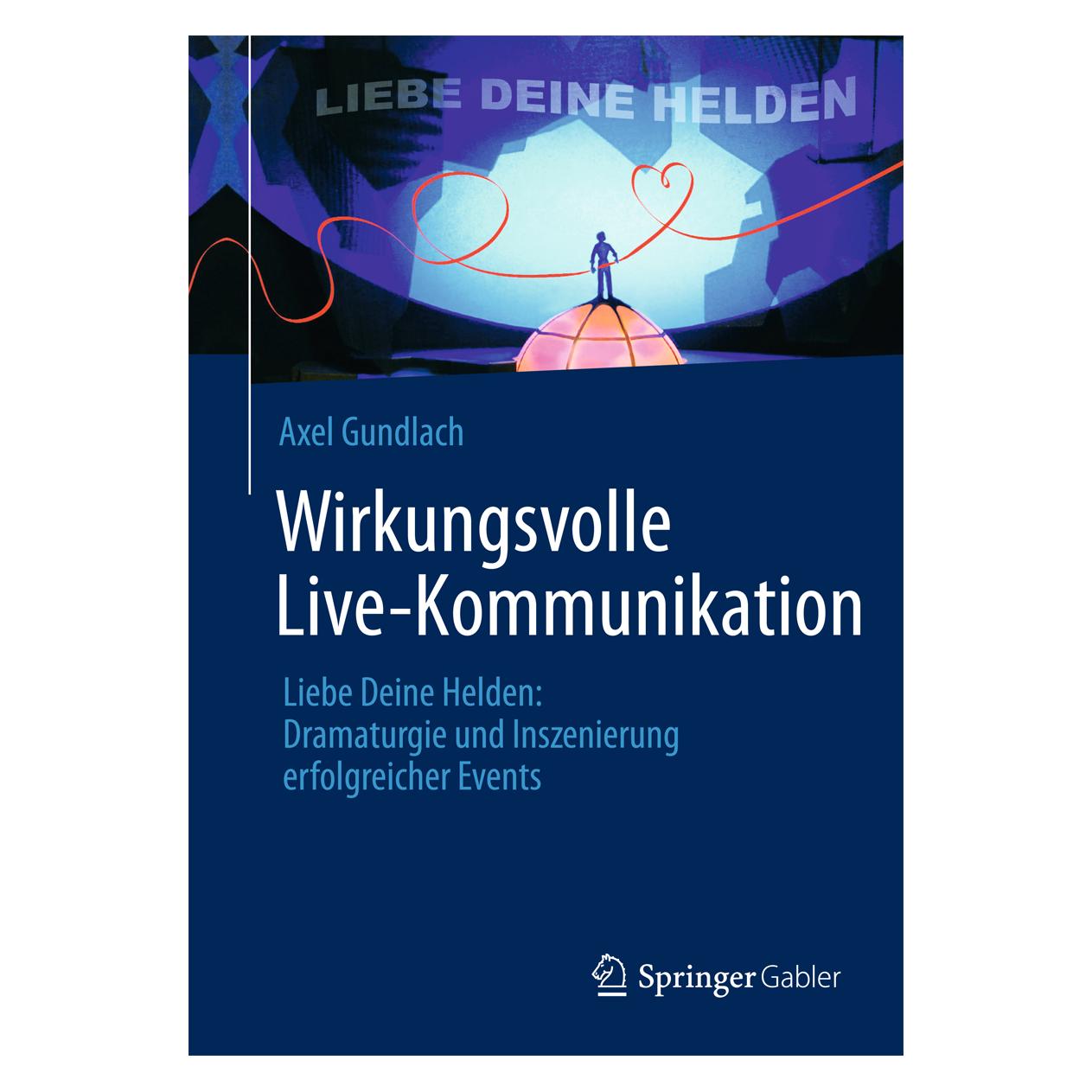 Gabler Wirkungsvolle Live-Kommunikation (Deutsch, Axel Gundlach, 2013) (9783658025489)