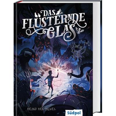 Das flüsternde Glas (Glas-Trilogie Band 2), Gebundene Ausgabe von Heiko Hentschel, Südpol Verlag GmbH, 978-3-96594-060-4
