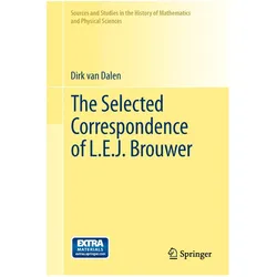 The Selected Correspondence of L.E.J. Brouwer, Fachbücher von Dirk von Dalen