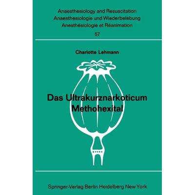 Das Ultrakurznarkoticum Methohexital, Taschenbuch von , Springer Berlin, 978-3-540-05576-1