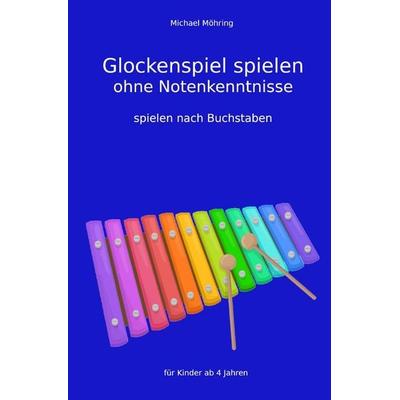 Glockenspiel spielen ohne Notenkenntnisse -