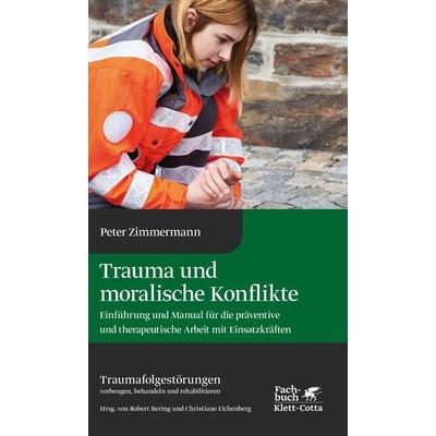 Trauma und moralische Konflikte, Gebundene Ausgabe von Peter Zimmermann, Klett Cotta, 978-3-608-96475-2