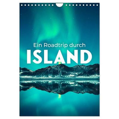 Ein Roadtrip durch Island (Wandkalender 2027 DIN A4 hoch), CALVENDO Monatskalender