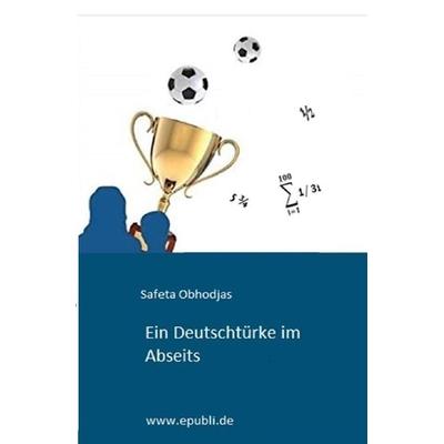 Ein Deutschtürke im Abseits, Taschenbuch von Safeta Obhodjas, Epubli, 978-3-7541-2303-4