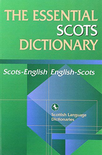 Scottish Language Dictionaries - The Essential Scots Dictionary: Scots-English, English-Scots (Scots Language Dictionaries) - Preis vom 09.10.2026 07:28:09 h