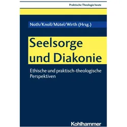 Seelsorge und Diakonie, Fachbücher von Isabelle Noth, Stefan Altmeyer, Birgit Weyel, Christian Bauer, Benedikt Kranemann