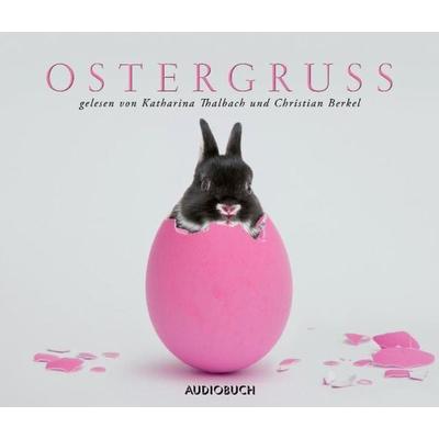 Ostergruß - Rainer Maria Rilke,Joseph Eichendorff,Wilhelm Busch,Kurt Tucholsky,Joachim Ringelnatz, Audio, 9783899646498