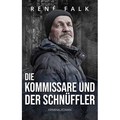 Die Kommissare und der Schnüffler, Taschenbuch von René Falk, BoD – Books on Demand, 978-3-7519-5638-3