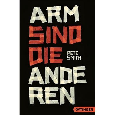 Arm sind die anderen, Paperback von Pete Smith, Oetinger