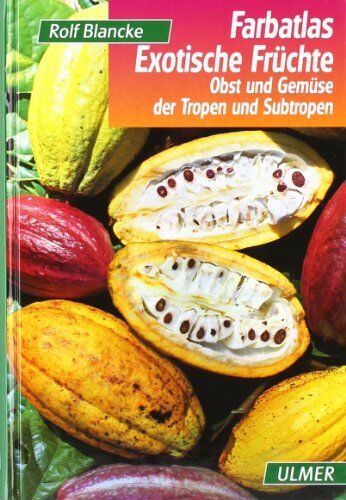 Rolf Blancke - Farbatlas Exotische Früchte: Obst und Gemüse der Tropen und Subtropen - Preis vom 09.10.2026 07:28:09 h