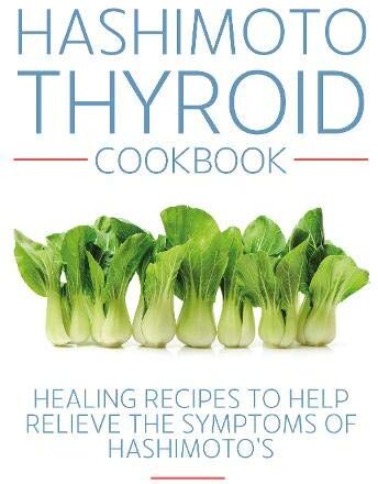 Iota Publishing Hashimoto Thyroid Cookbook: Healing Recipes to Help Relieve Symptoms by Izabella Wentz PharmD - New Paperback Thyroid Diet Cookbook