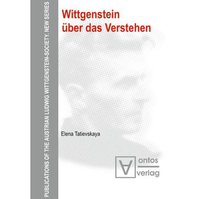 Wittgenstein über das Verstehen, Gebundene Ausgabe von Elena Tatievskaya, De Gruyter, 978-3-11-032935-3
