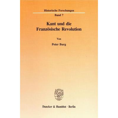 Kant und die Französische Revolution., Taschenbuch von Peter Burg, Duncker & Humblot, 978-3-428-03157-3