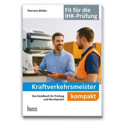 Kraftverkehrsmeister kompakt, Taschenbuch von Thorsten Blickle, Huss, 978-3-949994-93-7