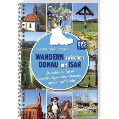Wandern zwischen Donau und Isar, Taschenbuch von Josef Ertl,Johann Fischaleck, Südost, 978-3-95587-779-8