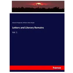 Letters and Literary Remains, Fachbücher von Edward FitzGerald, William Aldis Wright