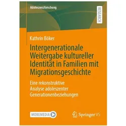 Intergenerationale Weitergabe kultureller Identität in Familien mit Migrationsg, Fachbücher von Kathrin Böker