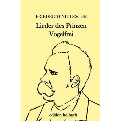 Lieder des Prinzen Vogelfrei, Taschenbuch von Friedrich Nietzsche, Epubli, 978-3-7529-4322-1