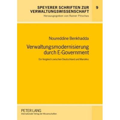 Verwaltungsmodernisierung durch E-Government, Gebundene Ausgabe von Noureddine Benkhadda, Peter Lang GmbH, Internationaler Verlag der Wissenschaften,