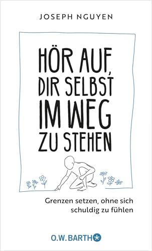 Joseph Nguyen - Hör auf, dir selbst im Weg zu stehen: Grenzen setzen, ohne sich schuldig zu fühlen Grenzen setzen als Schlüssel zu Selbstachtung und innerem Frieden Der Ratgeber im Handtaschenformat - Preis vom 04.10.2026 03:51:26 h