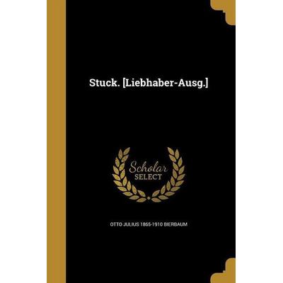 GER-STUCK LIEBHABER-AUSG, Taschenbuch von Otto Julius 1865-1910 Bierbaum, Creative Media Partners, LLC, 978-1-373-19893-8