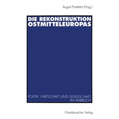 Die Rekonstruktion Ostmitteleuropas, Taschenbuch von , VS Verlag für Sozialwissenschaften, 978-3-531-12630-2