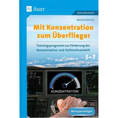 Mit Konzentration zum Überflieger, Taschenbuch von Marco Bettner, Auer Verlag in der AAP Lehrerwelt GmbH, 978-3-403-07963-7