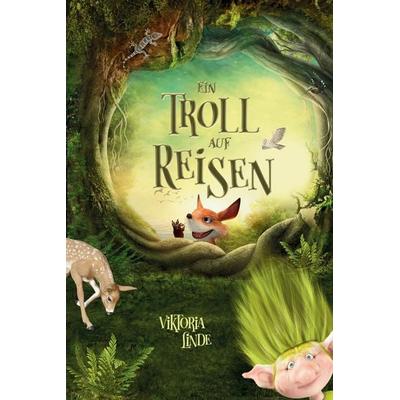 Ein Troll auf Reisen, Gebundene Ausgabe von Viktoria Linde, Tredition, 978-3-384-56558-7