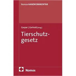 Tierschutzgesetz: TierSchG, Fachbücher von Johannes Caspar, Sönke Florian Gerhold