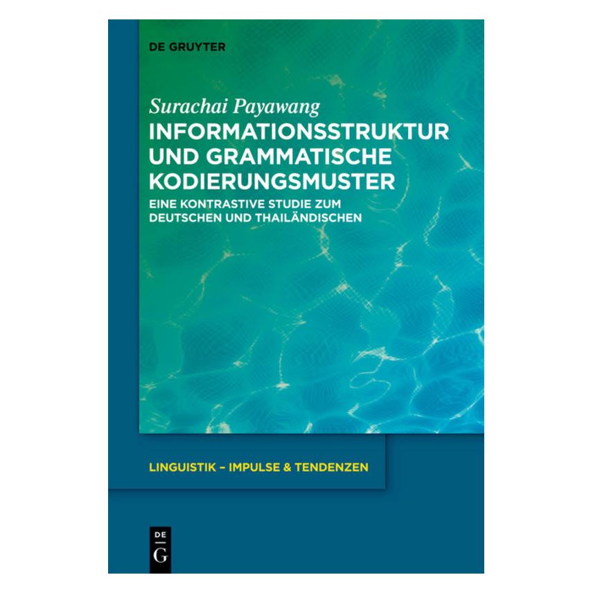 De Gruyter Informationsstruktur und grammatische K (Deutsch, Surachai Payawang, 2014) (67763805)