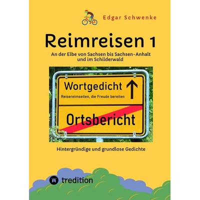 Reimreisen 1 - Von Ortsnamen und Ortsansichten zu hintergründigen und grundlosen Gedichten mit Sprachwitz, Gebundene Ausgabe von Edgar Schwenke,