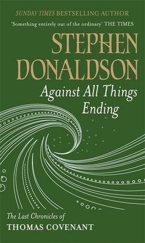 Stephen Donaldson - Against All Things Ending: The Last Chronicles of Thomas Covenant (Gollancz S.F. S.) - Preis vom 14.10.2026 23:07:16 h
