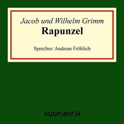 Rapunzel - Jacob Grimm,Wilhelm Grimm, Audio, 9783899647112