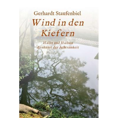 Wind in den Kiefern, Gebundene Ausgabe von Gerhardt Staufenbiel, Tredition, 978-3-7469-8105-5