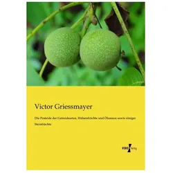 Die Proteide der Getreidearten, Hülsenfrüchte und Ölsamen sowie einiger Steinfrüchte, Fachbücher von Victor Griessmayer
