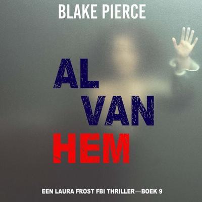 Al Van Hem (Een Laura Frost FBI Thriller—Boek 9) - Blake Pierce, Audio, 9798341573963