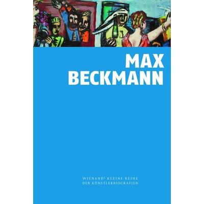 Max Beckmann, Gebundene Ausgabe von Stefan Lüddemann, Wienand, 978-3-86832-813-4