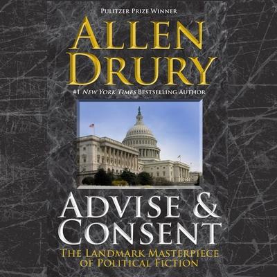 Advise and Consent - Allen Drury, Audio, 9781942248507