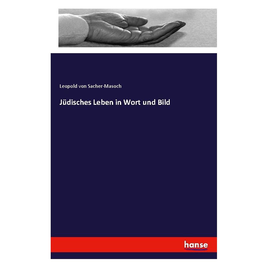 Hansebooks Jüdisches Leben in Wort und Bild (Deutsch, Softcover, Leopold von Sacher-Masoch) (57140364)