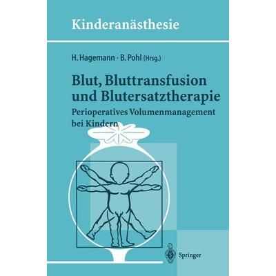 Blut, Bluttransfusion und Blutersatztherapie, Taschenbuch von , Springer Berlin, 978-3-540-61050-2