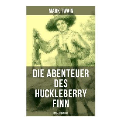 Die Abenteuer des Huckleberry Finn (Mit Illustrationen), Taschenbuch von Mark Twain, Musaicum Books, 978-80-272-5395-1